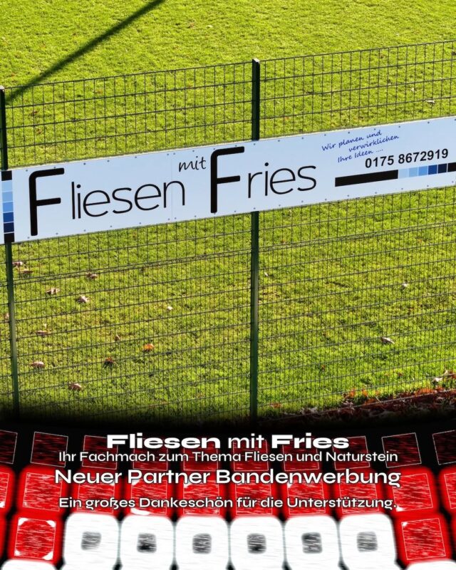 🏅🤝 SPONSORING - Fliesen mit Fries neuer Partner Bandwerbung
Wir freuen uns, mit Fliesen mit Fries einen neuen Partner an unserer Seite begrüßen zu dürfen.
Seit Kurzem ziert die neue Bandenwerbung des Unternehmens unsere Sportstätte in Fullen.
Fliesen mit Fries ist Ihr Fachmann rund um das Thema Fliesen und Naturstein.
Kundinnen und Kunden profitieren von ausgebildetem Handwerk, jahrelanger Berufserfahrung und professionellen Ergebnissen, die in Qualität und Ausführung überzeugen.
Wir sagen herzlich Danke für die Unterstützung und freuen uns auf eine starke Partnerschaft! 💪
(miru)